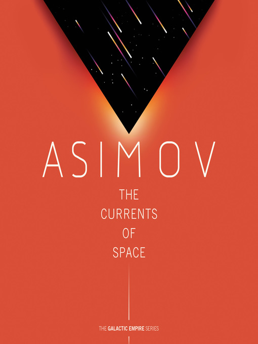 Title details for The Currents of Space by Isaac Asimov - Available